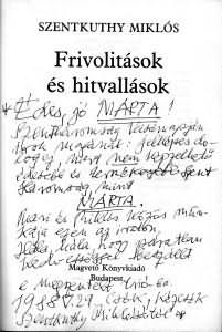 Szentkuthy Miklós dedikációja a Frivolitások és hitvallások c. könyvéhez Bernáth Mártának (1988)