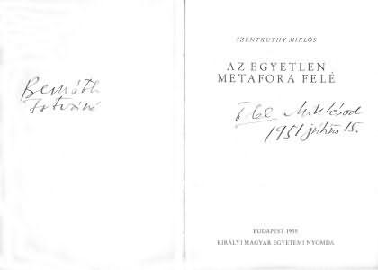 Szentkuthy Miklós dedikációja az Egyetlen metafora felé c. könyvéhez Bernáth Istvánnak (1951)